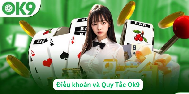 Điều khoản và Quy tắc tại Ok9